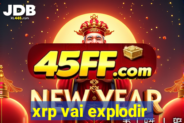xrp vai explodir